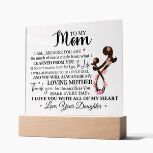 A Gift For Your Mom - Beautiful Plaque - I Am Because You Are